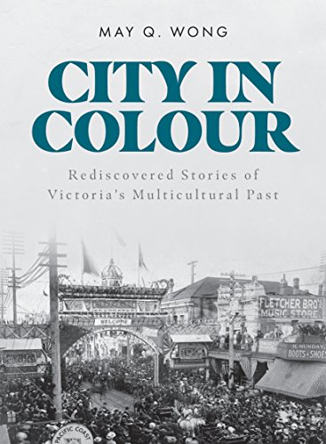 Stock image for City in Colour: Rediscovered Stories of Victoria's Multicultural Past for sale by Hourglass Books