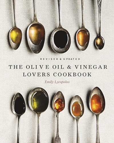 Beispielbild fr The Olive Oil and Vinegar Lover  s Cookbook: Revised and Updated Edition zum Verkauf von BooksRun