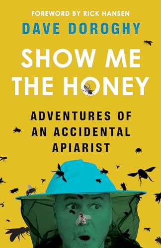 Beispielbild fr Show Me the Honey: Adventures of an Accidental Apiarist zum Verkauf von ThriftBooks-Dallas