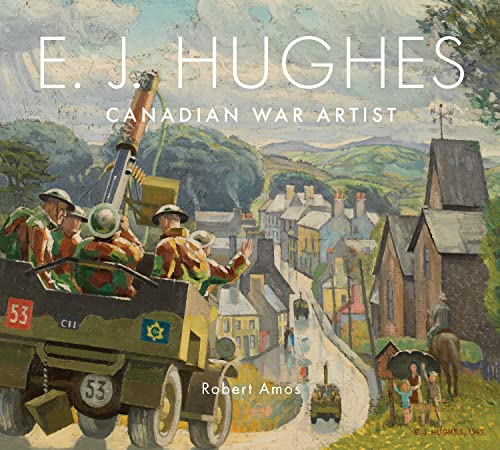 Beispielbild fr E. J. Hughes: Canadian War Artist zum Verkauf von Blackwell's