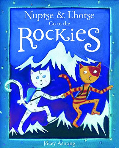 Beispielbild fr Nuptse and Lhotse Go to the Rockies zum Verkauf von WorldofBooks
