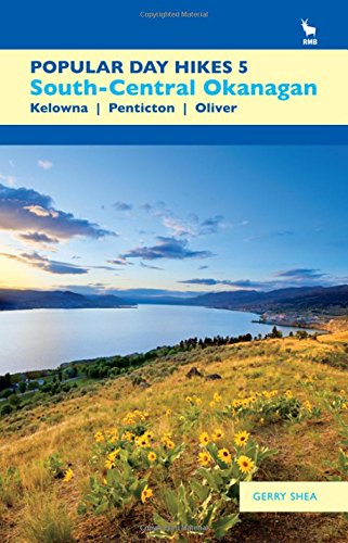 Stock image for Popular Day Hikes 5: Southern Okanagan: Kelowna - for sale by Russell Books