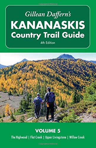 Stock image for Gillean Dafferns Kananaskis Country Trail Guide - 4th Edition: Volume 5: Highwood - Flat Creek - Upper Livingstone - Willow Creek for sale by Zoom Books Company