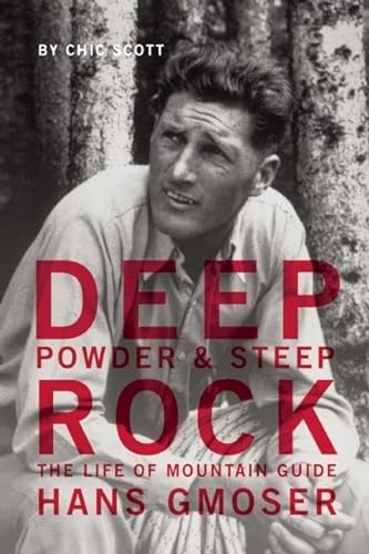 Imagen de archivo de Deep Powder and Steep Rock: The Life of Mountain Guide Hans Gmoser a la venta por Zoom Books Company