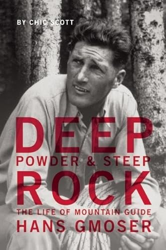 Stock image for Deep Powder and Steep Rock: The Life of Mountain Guide Hans Gmoser for sale by Zoom Books Company