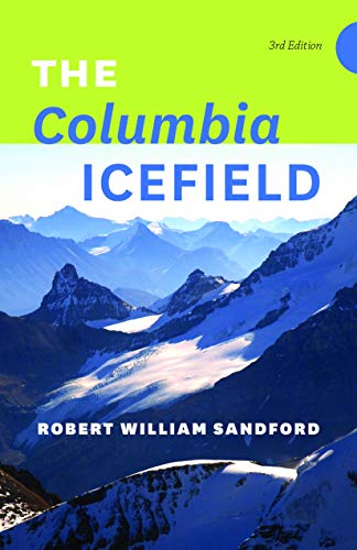 Stock image for The Columbia Icefield for sale by St Vincent de Paul of Lane County