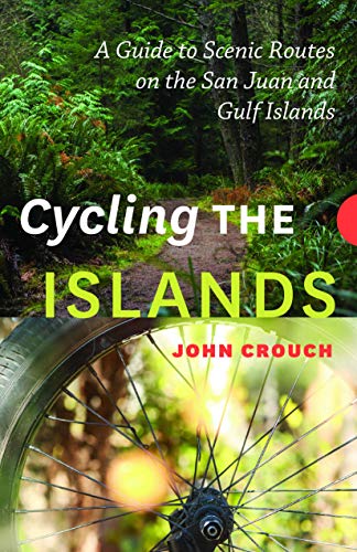 Stock image for Cycling the Islands: A Guide to Scenic Routes on the San Juan and Gulf Islands for sale by Zoom Books Company