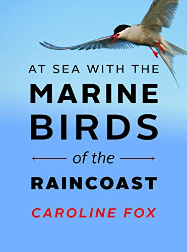 Imagen de archivo de At Sea with the Marine Birds of the Raincoast a la venta por ThriftBooks-Dallas