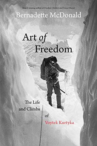 Stock image for Art of Freedom: The Life and Climbs of Voytek Kurtyka for sale by WorldofBooks
