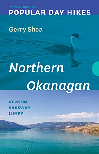 Stock image for Popular Day Hikes: Northern Okanagan ? Revised & Updated: Vernon - Shuswap - Lumby (Popular Day Hikes, 3) for sale by SecondSale