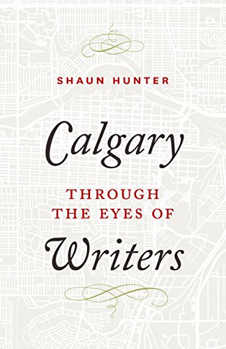 Stock image for Calgary through the Eyes of Writers for sale by Zoom Books Company