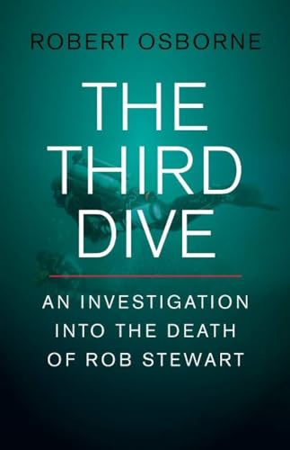 Beispielbild fr The Third Dive : An Investigation into the Death of Rob Stewart zum Verkauf von Better World Books