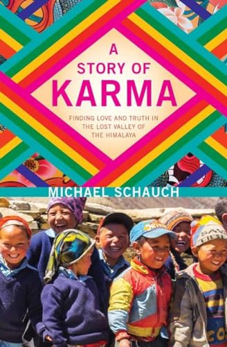 Stock image for A Story of Karma: Finding Love and Truth in the Lost Valley of the Himalaya for sale by BooksRun