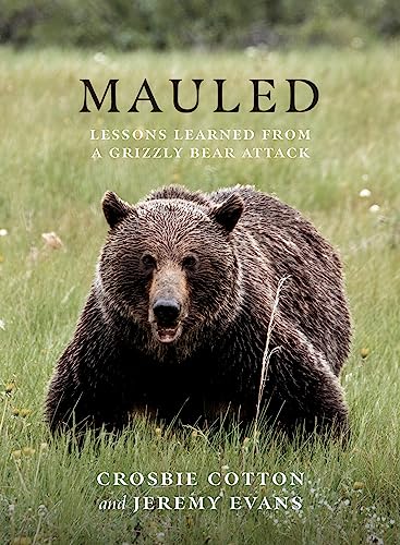 Imagen de archivo de Mauled: Lessons Learned from a Grizzly Bear Attack a la venta por AwesomeBooks