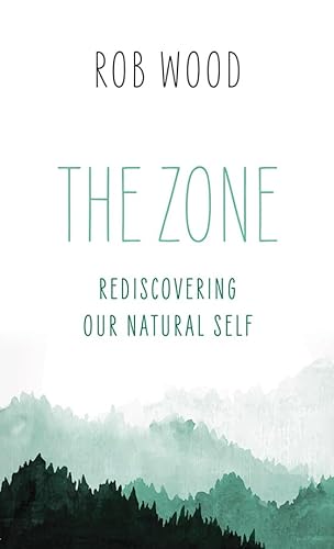 Imagen de archivo de The Zone: Rediscovering Our Natural Self a la venta por PlumCircle