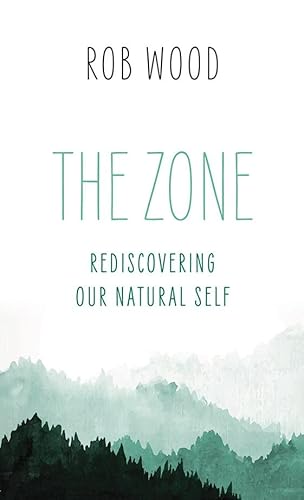 Stock image for The Zone: Rediscovering Our Natural Self for sale by PlumCircle