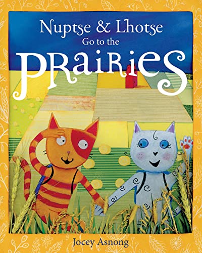 Stock image for Nuptse and Lhotse Go to the Prairies for sale by ThriftBooks-Dallas