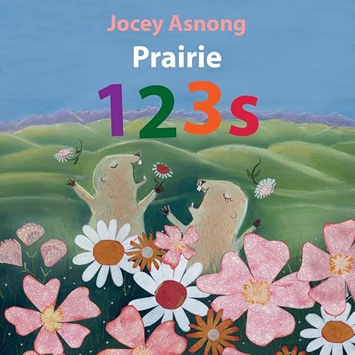 9781771605311: Prairie 123s (Explore Canada with Jocey Asnong)