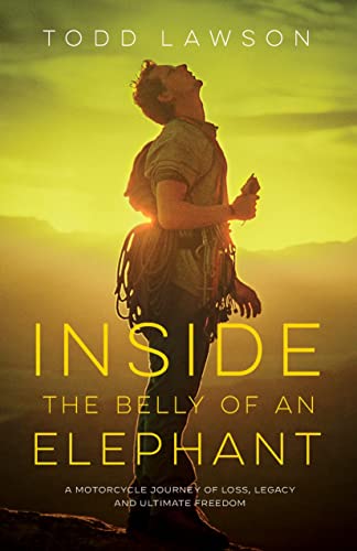 Beispielbild fr Inside the Belly of an Elephant: A Motorcycle Journey of Loss, Legacy and Ultimate Freedom zum Verkauf von Monster Bookshop