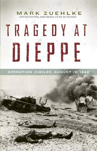 Stock image for Tragedy at Dieppe: Operation Jubilee, August 19, 1942 for sale by Ergodebooks
