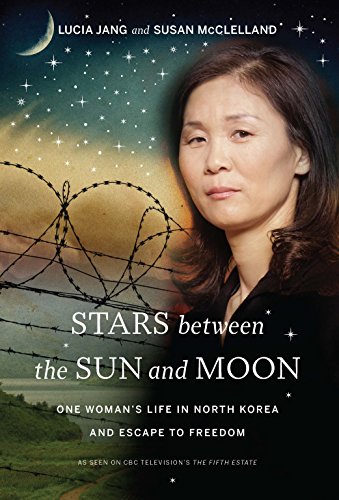 Stock image for Stars Between the Sun and Moon: One Woman's Life in North Korea and Escape to Freedom for sale by Hourglass Books