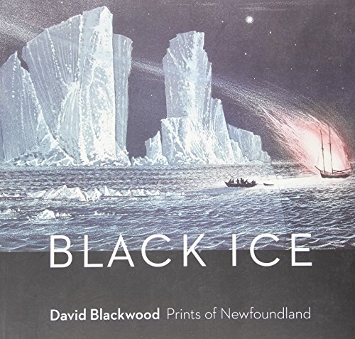Beispielbild fr Black Ice: David Blackwood's Prints of Newfoundland zum Verkauf von Ethan Daniel Books
