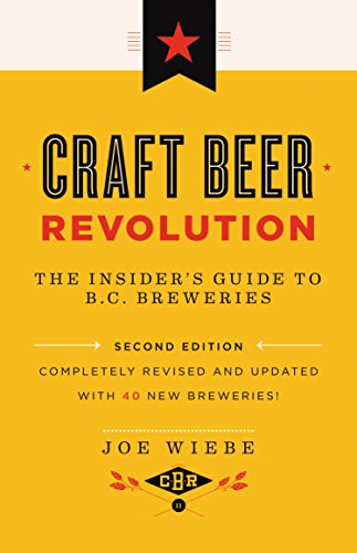 Stock image for Craft Beer Revolution: The Insider's Guide to B.C. Breweries for sale by SecondSale