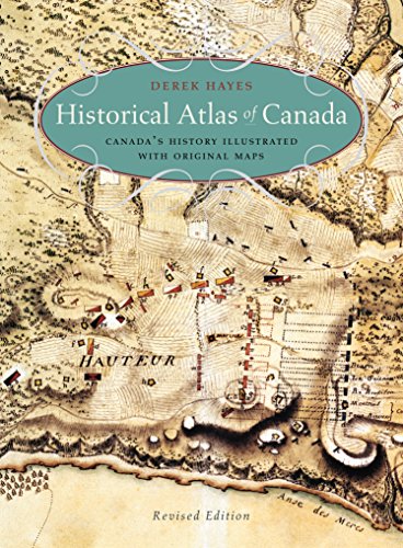 Beispielbild fr Historical Atlas of Canada: Canadas History Illustrated with Original Maps zum Verkauf von Book Outpost