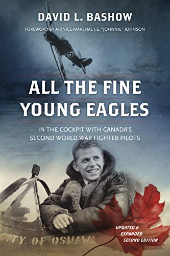 Imagen de archivo de All the Fine Young Eagles : In the Cockpit with Canada's Second World War Fighter Pilots a la venta por Better World Books: West