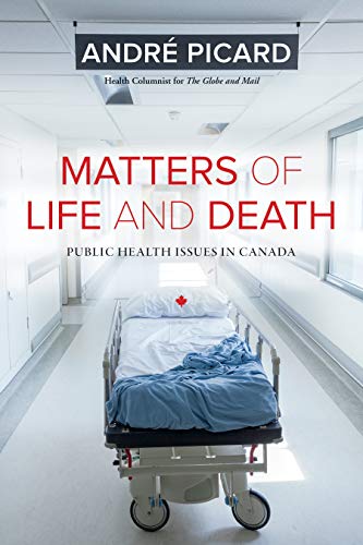 Stock image for Matters of Life and Death: Public Health Issues in Canada for sale by SecondSale