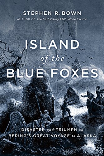 Stock image for Island of the Blue Foxes: Disaster and Triumph on Bering's Great Voyage to Alaska for sale by Biblioasis