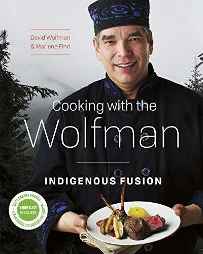 Beispielbild fr Cooking with the Wolfman : Indigenous Fusion zum Verkauf von Better World Books