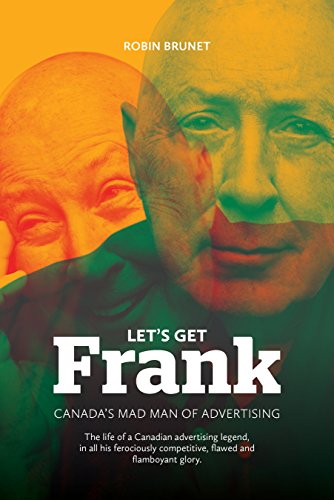 Stock image for Let's Get Frank : Canada's Mad Man of Advertising for sale by Better World Books