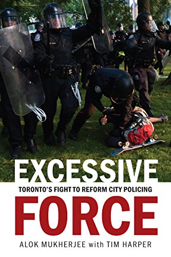 Imagen de archivo de Excessive Force : Toronto's Fight to Reform City Policing a la venta por Better World Books