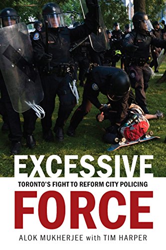 Stock image for Excessive Force : Toronto's Fight to Reform City Policing for sale by Better World Books