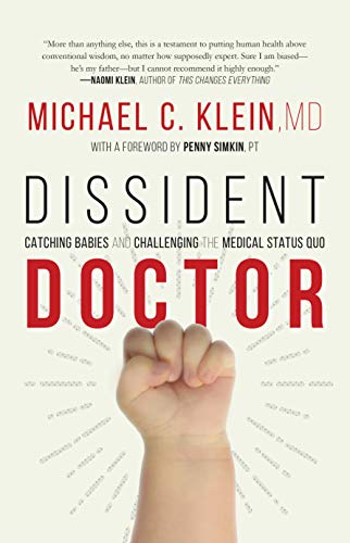 Stock image for Dissident Doctor : Catching Babies and Challenging the Medical Status Quo for sale by Better World Books: West