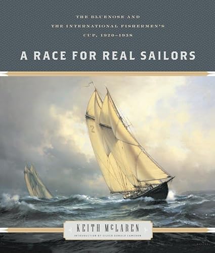 9781771622677: A Race for Real Sailors: The Bluenose and the International Fishermen's Cup, 1920–1938