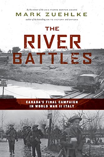 Beispielbild fr The River Battles: Canada  s Final Campaign in World War II Italy (Canadian Battle Series) zum Verkauf von WorldofBooks