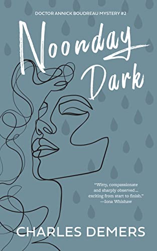 Stock image for Noonday Dark: A Doctor Annick Boudreau Mystery # 2 (A Dr. Annick Boudreau Mystery, 2) for sale by BooksRun