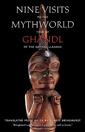 Beispielbild fr Nine Visits to the Mythworld: Told by Ghandl of the Qayahl Llaanas [Paperback] Ghandl of the Qayahl Llaanas and Bringhurst, Robert zum Verkauf von Lakeside Books