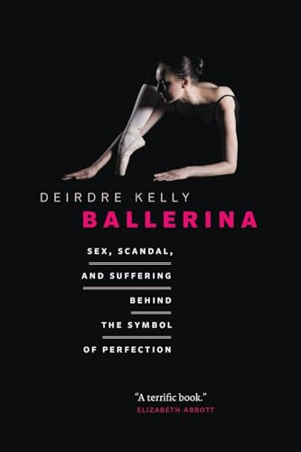 9781771640008: Ballerina: Sex, Scandal, and Suffering Behind the Symbol of Perfection