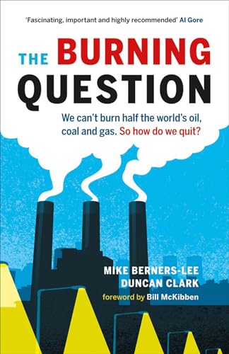 Imagen de archivo de The Burning Question : We Can't Burn Half the World's Oil, Coal, and Gas. So How Do We Quit? a la venta por Better World Books