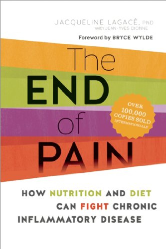 9781771640183: The End of Pain: How Nutrition and Diet Can Fight Chronic Inflammatory Disease
