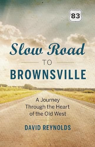 9781771640497: Slow Road to Brownsville: A Journey Through the Heart of the Old West [Idioma Ingls]