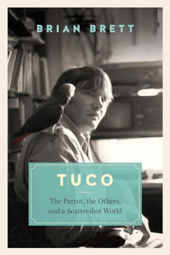 Beispielbild fr Tuco and the Scattershot World : A Life with Birds zum Verkauf von Better World Books