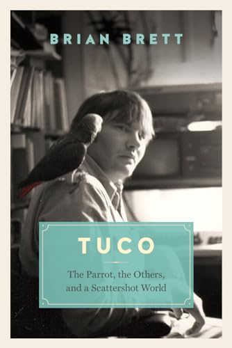 Imagen de archivo de Tuco and the Scattershot World : A Life with Birds a la venta por Better World Books