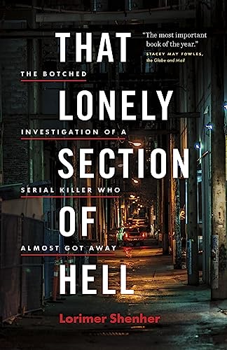 9781771640930: That Lonely Section of Hell: The Botched Investigation of a Serial Killer Who Almost Got Away