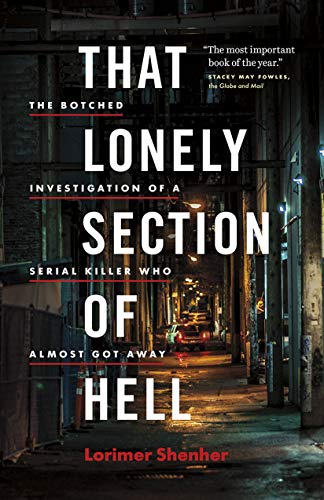 9781771640930: That Lonely Section of Hell: The Botched Investigation of a Serial Killer Who Almost Got Away