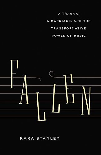 Stock image for Fallen : A Trauma, a Marriage, and the Transformative Power of Music for sale by Better World Books