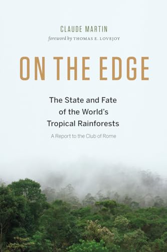 Beispielbild fr On the Edge : The State and Fate of the World's Tropical Rainforests zum Verkauf von Better World Books